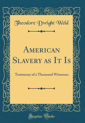 American Slavery as It Is: Testimony of a Thous... 152804763X Book Cover