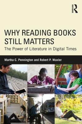 Why Reading Books Still Matters: The Power of L... 1138629758 Book Cover