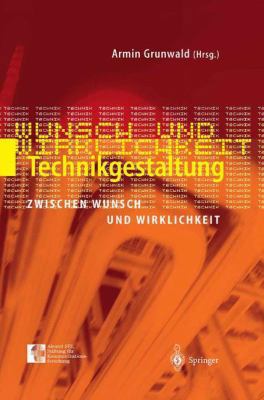 Technikgestaltung Zwischen Wunsch Und Wirklichkeit [German] 364262460X Book Cover
