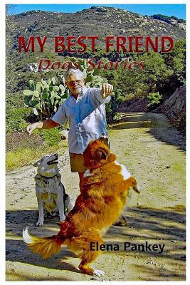 My Best Friend: Dogs Stories 1950311384 Book Cover