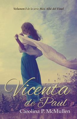 Vicenta de Paul (en espanol): Volumem I de la s... [Spanish] 0692692738 Book Cover