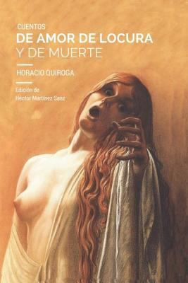 Cuentos de amor de locura y de muerte [Spanish] 1982017430 Book Cover