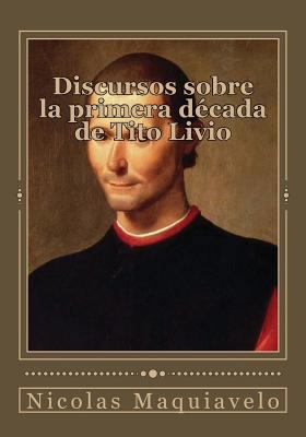 Discursos sobre la primera década de Tito Livio [Spanish] 154532476X Book Cover