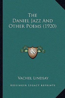 The Daniel Jazz And Other Poems (1920) 1169084494 Book Cover