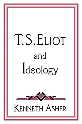 T. S. Eliot and Ideology 0521627605 Book Cover