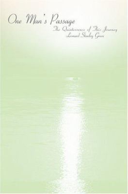 One Man's Passage: The Quintessence of This Jou... 0595395740 Book Cover