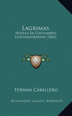 Lagrimas: Novela de Costumbres Contemporaneas (... [Spanish] 1166867013 Book Cover