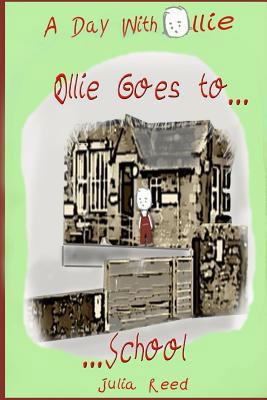 Ollie Goes To School: A Day With Ollie 1490403388 Book Cover