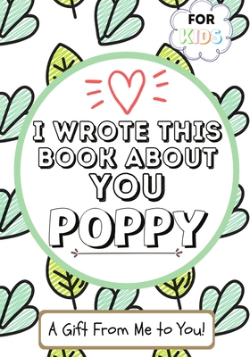 I Wrote This Book About You Poppy: A Child's Fi... 1922568120 Book Cover