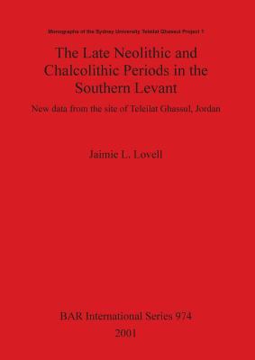 The Late Neolithic and Chalcolithic Periods in ... 1841712639 Book Cover