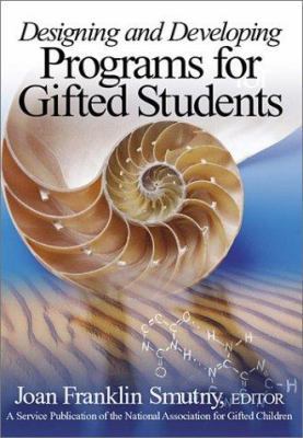 Designing and Developing Programs for Gifted St... 0761938524 Book Cover