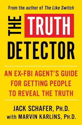 The Truth Detector: An Ex-FBI Agent's Guide for... 1982139072 Book Cover
