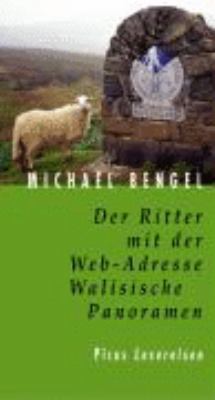 Der Ritter mit der Web-Adresse. Walisische Panoram [German] 3854529171 Book Cover