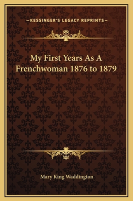 My First Years As A Frenchwoman 1876 to 1879 1169251668 Book Cover