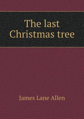 The last Christmas tree 5518933940 Book Cover