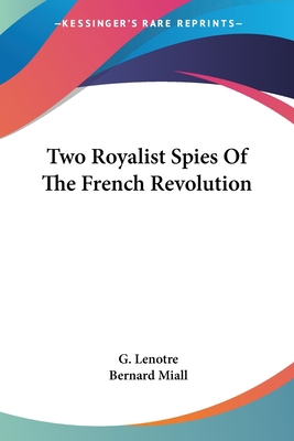 Two Royalist Spies Of The French Revolution 1432583867 Book Cover