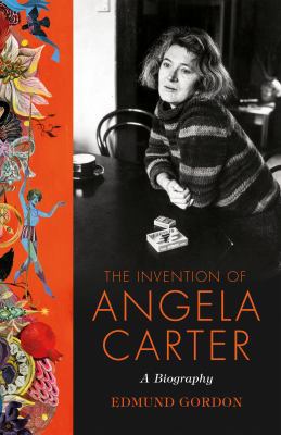 INVENTION OF ANGELA CARTER, THE 0701187557 Book Cover