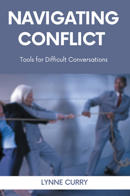 Navigating Conflict: Tools for Difficult Conver... 1637423381 Book Cover