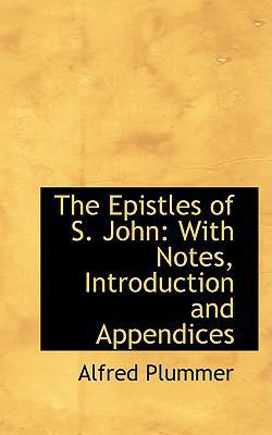 The Epistles of S. John: With Notes, Introducti... 0554457385 Book Cover