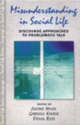 Misunderstanding in Social Life: Discourse Appr... 058238222X Book Cover
