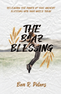 The Boaz Blessing: Releasing the Power of this ... 1951611004 Book Cover