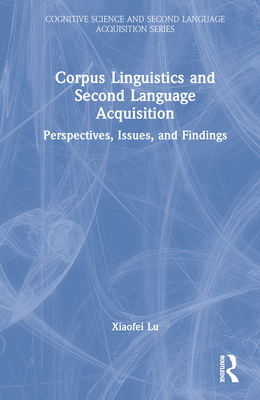 Corpus Linguistics and Second Language Acquisit... 0367517248 Book Cover