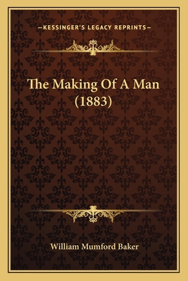 The Making Of A Man (1883) 1165112817 Book Cover