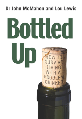 Bottled Up: How to Survive Living with a Proble... 0745955150 Book Cover