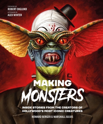 Making Monsters: Inside Stories from the Creato... 1802798455 Book Cover