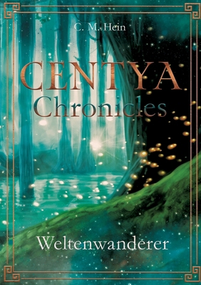 Centya Chronicles: Weltenwanderer [German] 3384094166 Book Cover