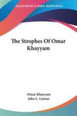 The Strophes Of Omar Khayyam 0548296278 Book Cover