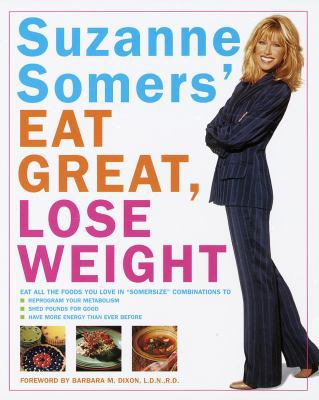 Suzanne Somers' Eat Great, Lose Weight 0517708612 Book Cover