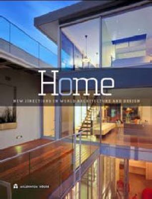 Home: New Directions in World Architecture and ... 1921209682 Book Cover