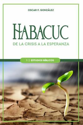 Paperback Habacuc : De la Crisis a la Esperanza Book