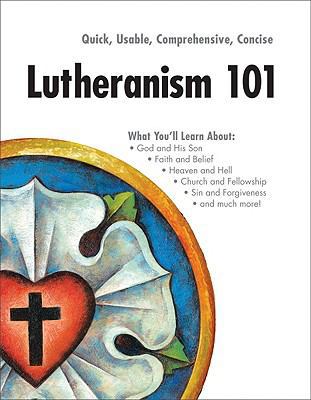 Lutheranism 101 0758625057 Book Cover