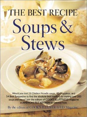 The Best Recipe: Soups and Stews 0936184531 Book Cover