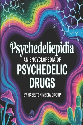 Psychedeliepidia: An Encyclopedia of Psychedeli... B0FX7Y959K Book Cover