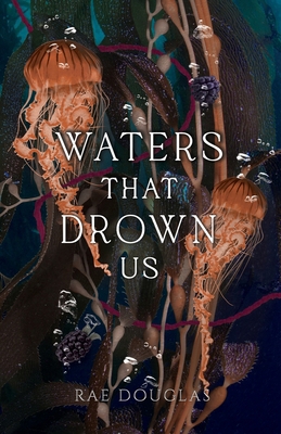 Waters That Drown Us B0FVTDS1WL Book Cover