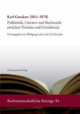 Karl Gutzkow (1811-1878): Publizistik, Literatu... [German] 3447069805 Book Cover