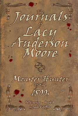 The Journals of Lacy Anderson Moore: Monster Hu... B09WYZDYXL Book Cover
