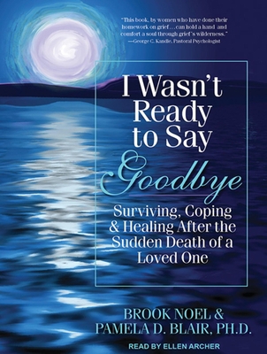 I Wasn't Ready to Say Goodbye: Surviving, Copin... 1452607508 Book Cover