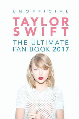 Taylor Swift: The Ultimate Taylor Swift Fan Boo... 1537173774 Book Cover