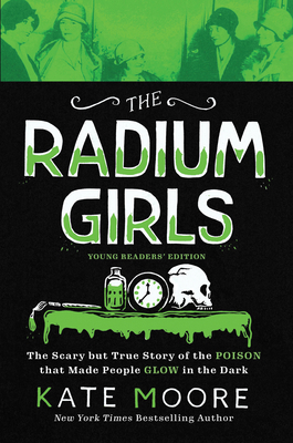 The Radium Girls: Young Readers' Edition: The S... 1728210348 Book Cover