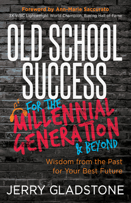 Old School Success for the Millennial Generatio... 1642799130 Book Cover