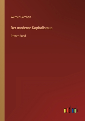 Der moderne Kapitalismus: Dritter Band [German] 3368275585 Book Cover