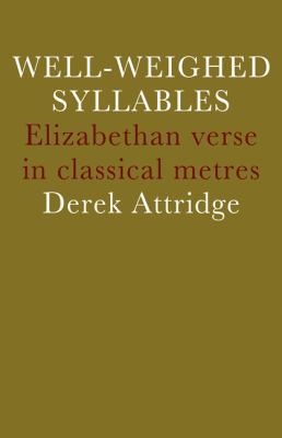 Well-Weighed Syllables: Elizabethan Verse in Cl... 0521297222 Book Cover