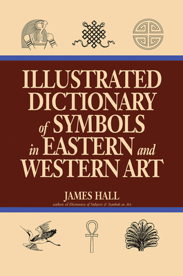 Illustrated Dictionary Of Symbols In Eastern An... 0367316137 Book Cover