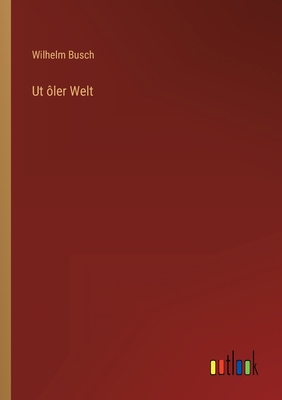 Ut ôler Welt [German] 3368448307 Book Cover