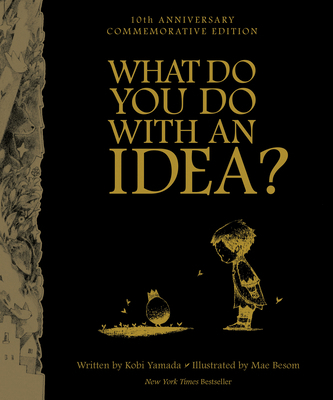 What Do You Do with an Idea? 10th Anniversary E... 1957891343 Book Cover
