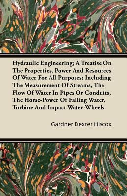 Hydraulic Engineering; A Treatise on the Proper... 1446095126 Book Cover
